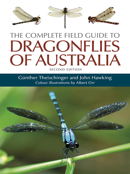 Title details for The Complete Field Guide to Dragonflies of Australia by Günther Theischinger - Available